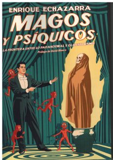 magos y psiquicos. la frontera entre lo paranormal y el ilusionismo-9788409565702