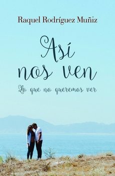 asi nos ven-raquel rodriguez muñiz-9788409707102