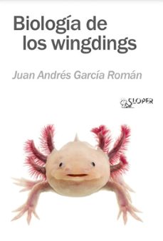 biologia de los wingdings-juan andres garcia roman-9788410002302
