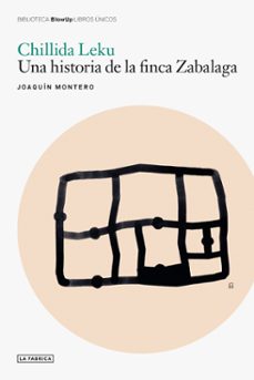 chillida leku: una historia de la finca zabalaga-joaquin montero-9788410024502