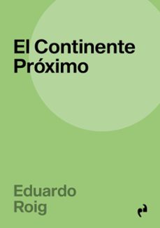 el continente proximo-eduardo roig segovia-9788410065802