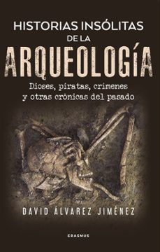 historias insólitas de la arqueología-9788410199002