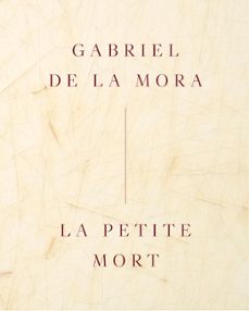 gabriel de la mora: la petite mort-gabriel de la mora-9788410290402