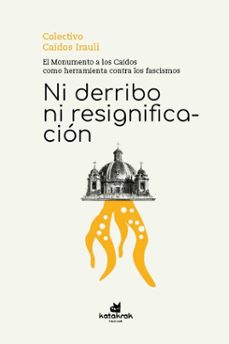 ni derribo ni resignificacion-9788410316102