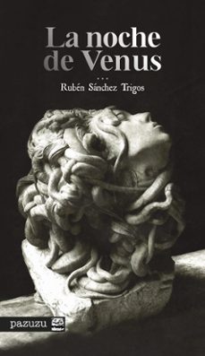 la noche de venus-ruben sanchez trigos-9788410390102