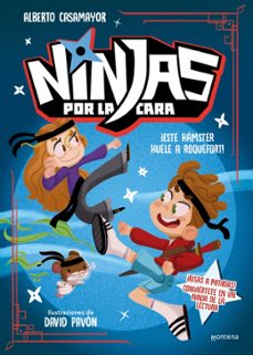 ninjas por la cara 1 - ¡este hamster huele a roquefort!-alberto casamayor-9788410396302