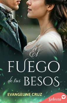 el fuego de tus besos (ebook)-evangeline cruz-9788410441002