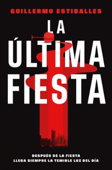 la ultima fiesta-guillermo estiballes-9788410442702