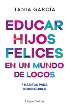 educar hijos felices en un mundo de locos (ebook)-tania garcia-9788410640702