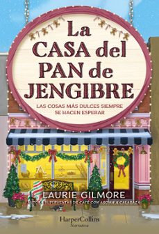 la casa del pan de jengibre-laurie gilmore-9788410645202