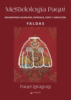 metodologia paqui. indumentaria valenciana patronaje, corte y confeccion. faldas-9788410826502