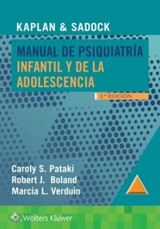 kaplan & sadock. manual de psiquiatría infantil y de la adolescencia (2.ª ed.)-caroly s. pataki-robert boland-marcia l. verduin-9788410871502
