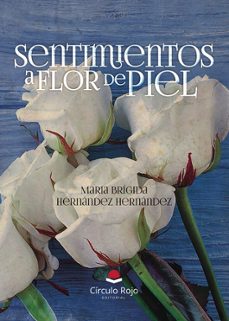 sentimientos a flor de piel-maria brigida hernandez hernandez-9788410972902