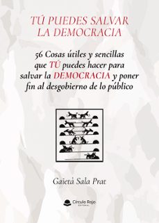 tu puedes salvar la democracia-gaieta sala prat-9788410974302