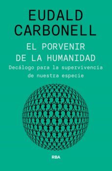 el porvenir de la humanidad (ebook)-eudald carbonell-9788411321402