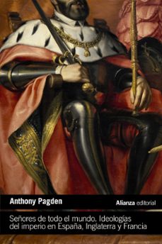 señores de todo el mundo-anthony pagden-9788411487702