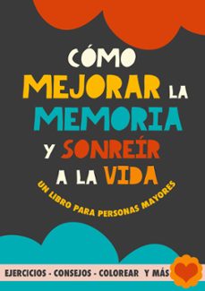 como mejorar la memoria y sonreir a la vida-grete garrido-9788411744102