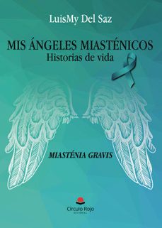 mis angeles miastenicos (miastenia gravis)-luismy del saz-9788411759502