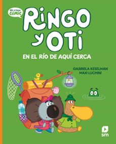 ringo y oti en el río de aquí cerca-gabriela keselman-9788411827102