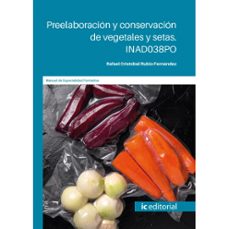 (i.b.d.) inad038po preelaboracion y conservacion de vegetales y setas.-rafael cristobal rubio fernandez-9788411843102