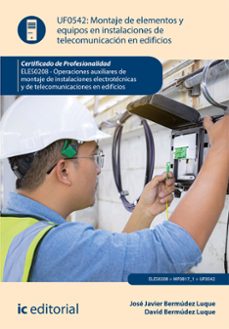 (i.b.d.) eles0208 montaje de elementos y equipos en instalaciones de telecomunicaciones en edificios - operaciones auxiliares de   montaje de instalaciones electrotecnicas y de telecomunicaciones en ed-jose javier bermudez luque-9788411849302