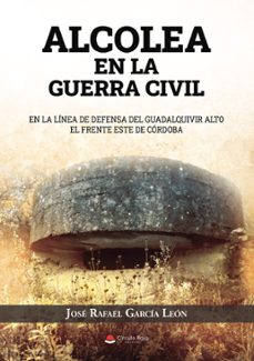 alcolea en la guerra civil (ebook)-jose rafael garcia leon-9788411893602