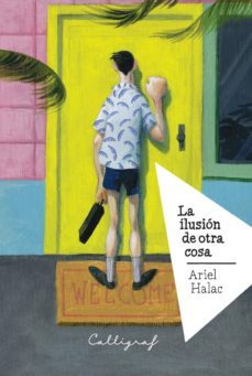 la ilusion de otra cosa-ariel halac-9788412015102