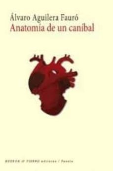anatomia de un canibal-alvaro aguilera fauro-9788412021202