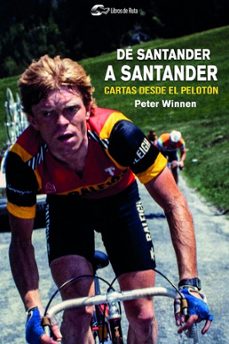 de santander a santander: cartas desde el peloton-peter winnen-9788412324402