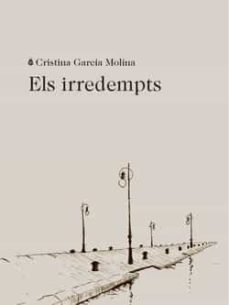 els irredempts-cristina garcia molina-9788412577402