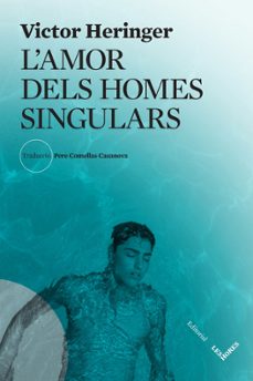 l amor dels homes singulars-victor heringer-9788412801002
