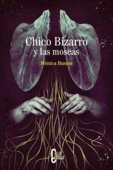 chico bizarro y las moscas-monica bustos-9788412814002