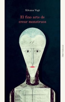 el fino arte de crear monstruos (ebook)-silvana vogt-9788412995602