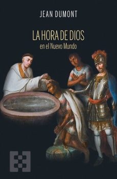 la hora de dios en el nuevo mundo (ebook)-jean dumont-9788413395531