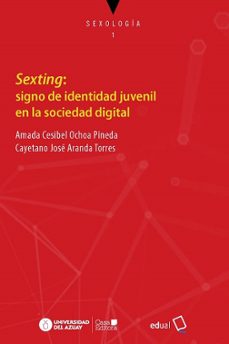 sexting: signo de identidad juvenil en la sociedad digital-cayetano jose aranda torres-9788413510002