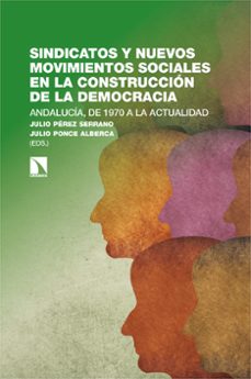 sindicatos y nuevos movimientos sociales en la construcción-julio (ed.) perez serrano-julio (ed.) ponce alberca-9788413528502