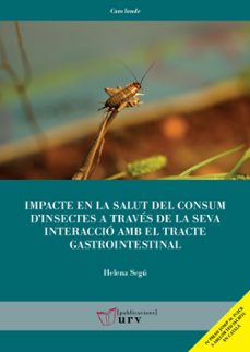 impacte en la salut del consum d'insectes a traves de la seva int eracció amb el tracte gastrointestinal-helena segu matamoros-9788413652702
