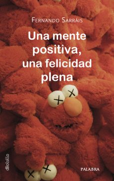 una mente positiva, una felicidad plena-fernando sarrais oteo-9788413684802
