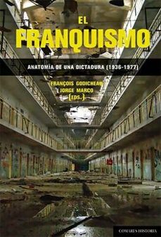 franquismo: anatomia de una dictadura (1936-1977)-françois godicheau-9788413699202