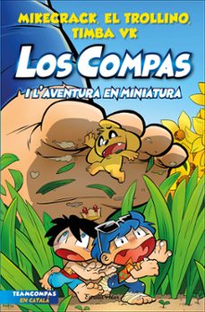 los compas 8: los compas i l aventura en miniatura-el trollino y timba vk mikecrack-9788413893402