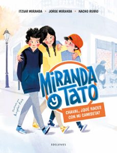 miranda & tato 1 :chaval, ¿que haces con mi camiseta?-9788414031902