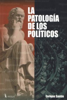 la patologia de los politicos-enrique santin-9788415138402