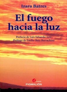el fuego hacia la luz-izara batres-9788415244202
