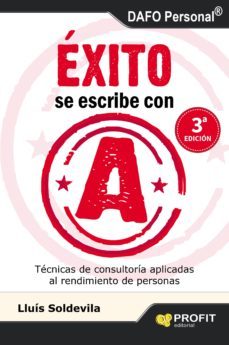 exito se escribe con a: tecnicas de consultoria aplicadas al rend imiento de personas-9788415505402