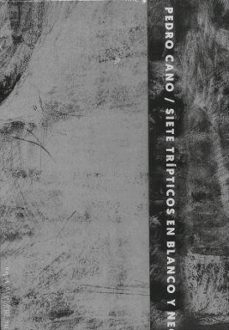 siete tripticos en blanco y negro-pedro cano-9788415556602