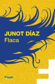 flaca (flash relatos) (ebook)-junot diaz-9788415597902