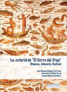 la cetaria de "el cerro del trigo"-juan m. campos carrasco-9788415633402