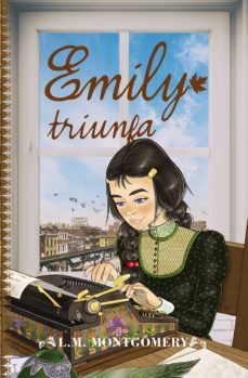 emily 3 :triunfa-lucy maud montgomery-9788415943402