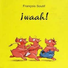 waah!-françois soutif-9788416117802
