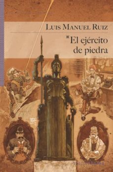 el ejercito de piedra-luis manuel ruiz-9788416148202